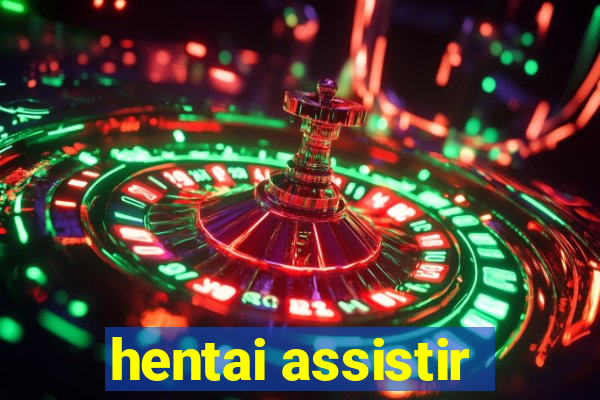 hentai assistir